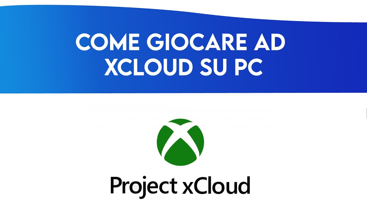 Come giocare ad xCloud su PC - App Ufficiale - No Emulatori
