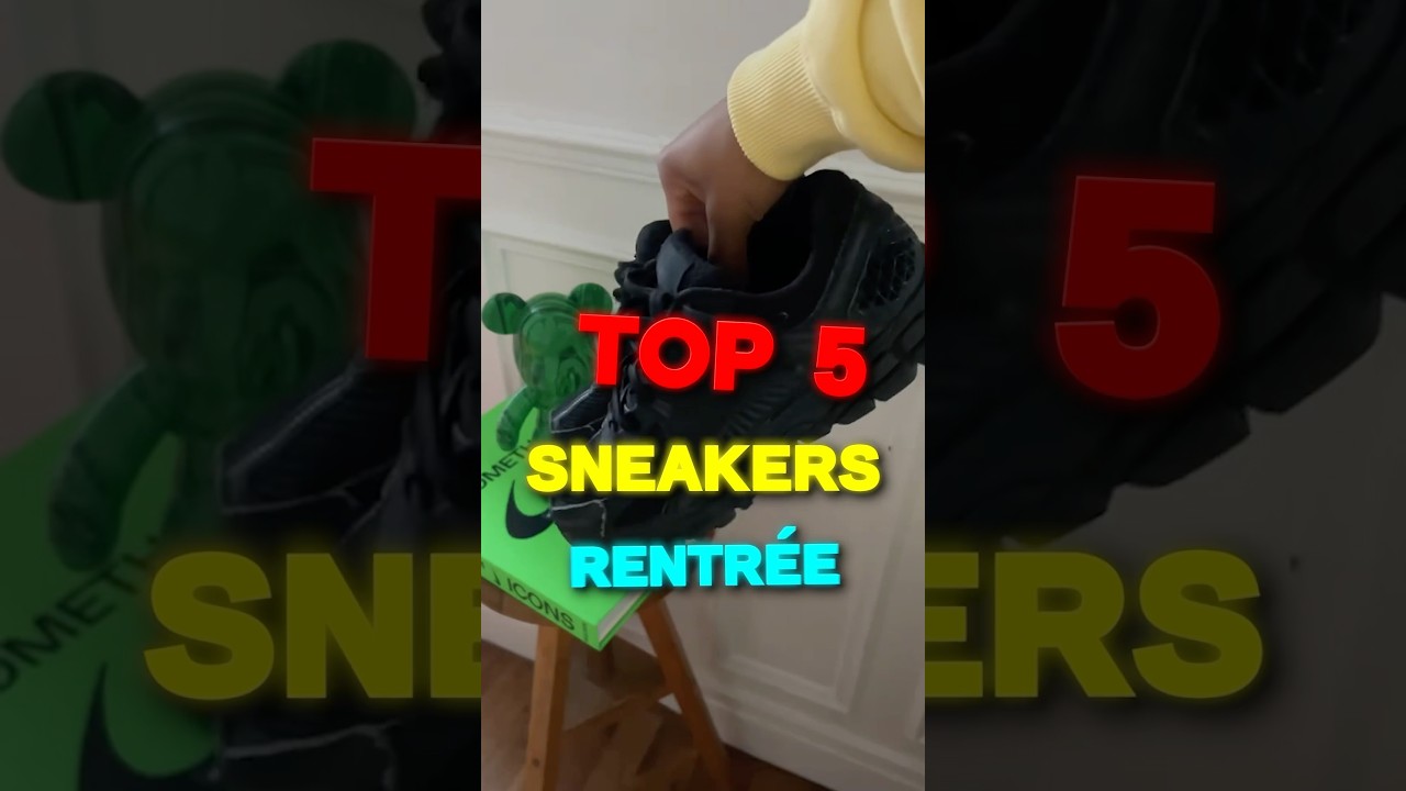 TOP 5 SNEAKERS pour la rentr&eacute;e ! #mode #style #sneakers