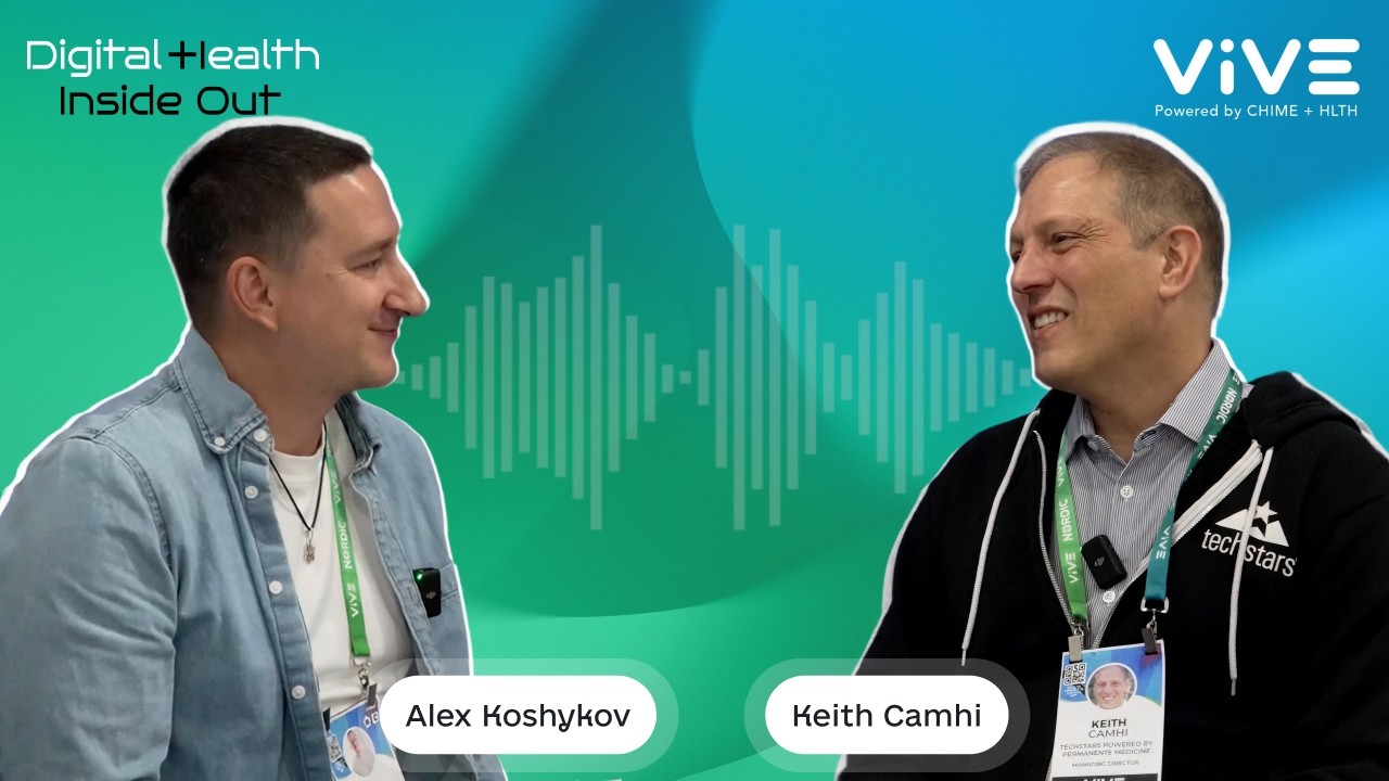 Inside the Techstars Healthcare Accelerator with Kaiser Permanente | Keith Camhi at ViVe
