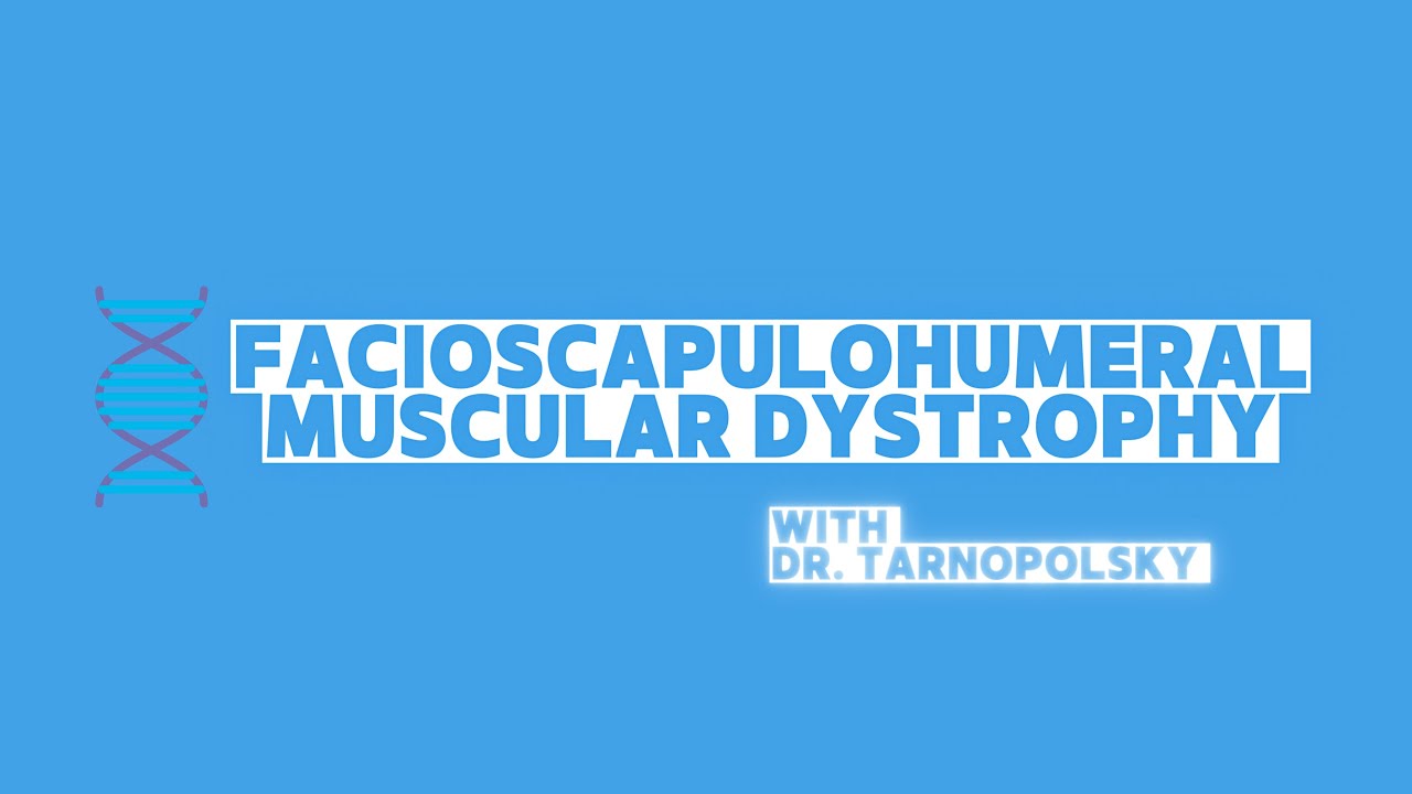 Introduction to Facioscapulohumeral Muscular Dystrophy (FSHD)