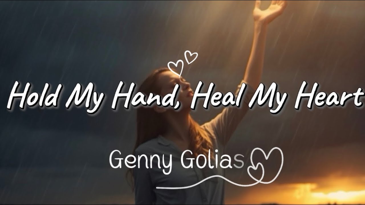 Hold My Hand, Heal My Heart - Genny Golias (Official Lyric Video)