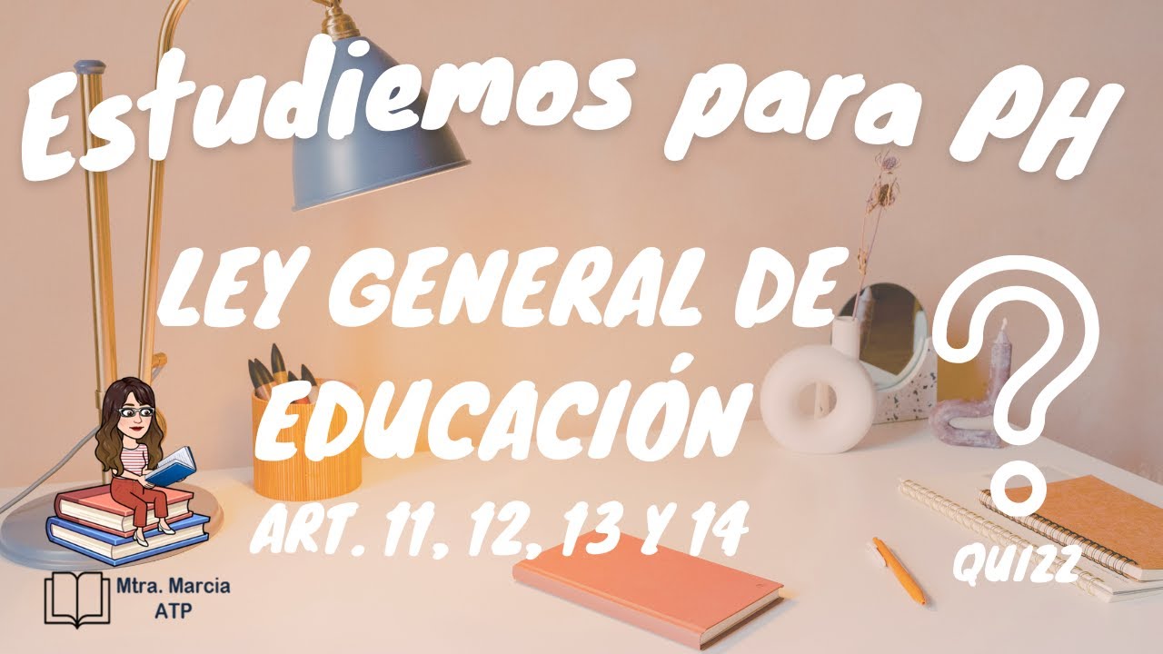 ¿Qué tanto sabes de la Ley General de Educación? Mtra. Marcia ATP