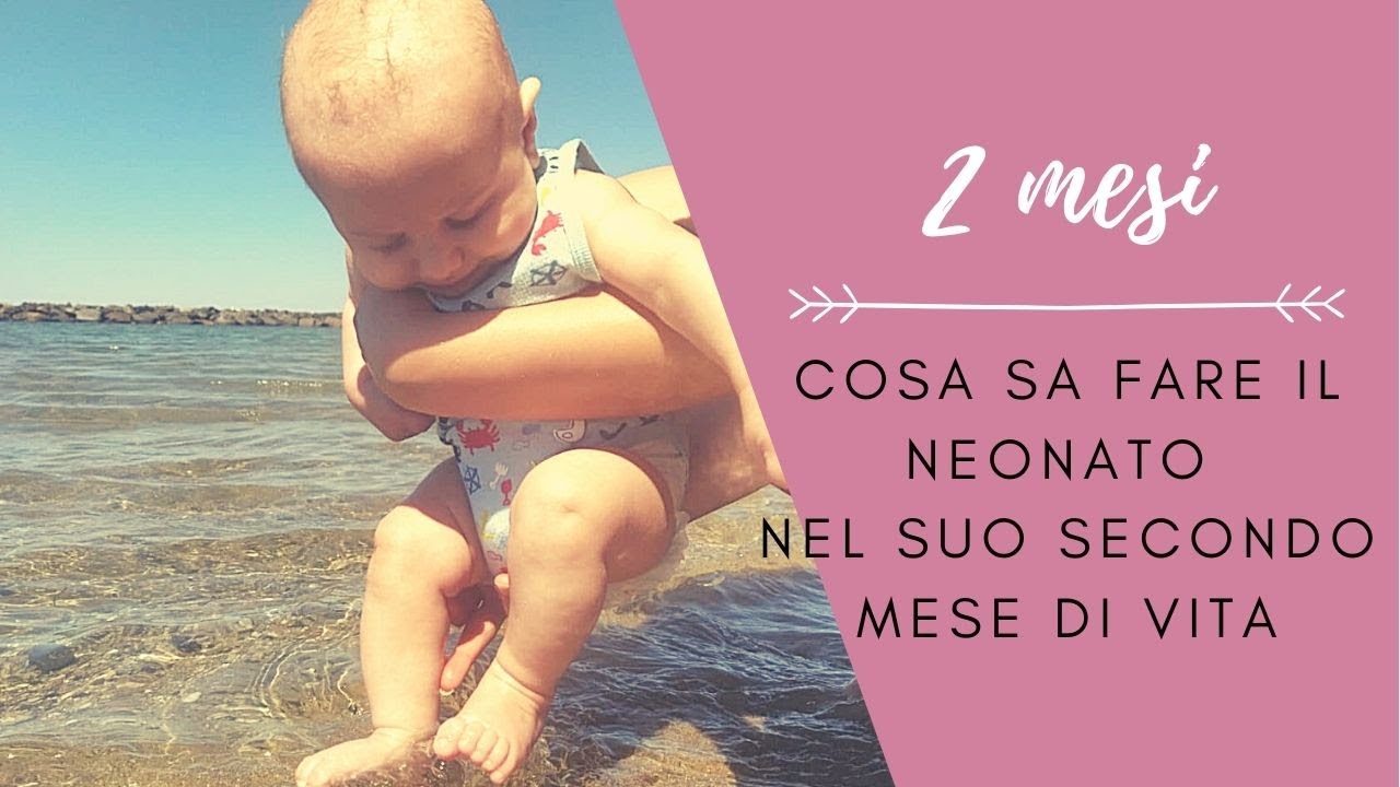 NEONATO 2 MESI | Cosa sa fare?