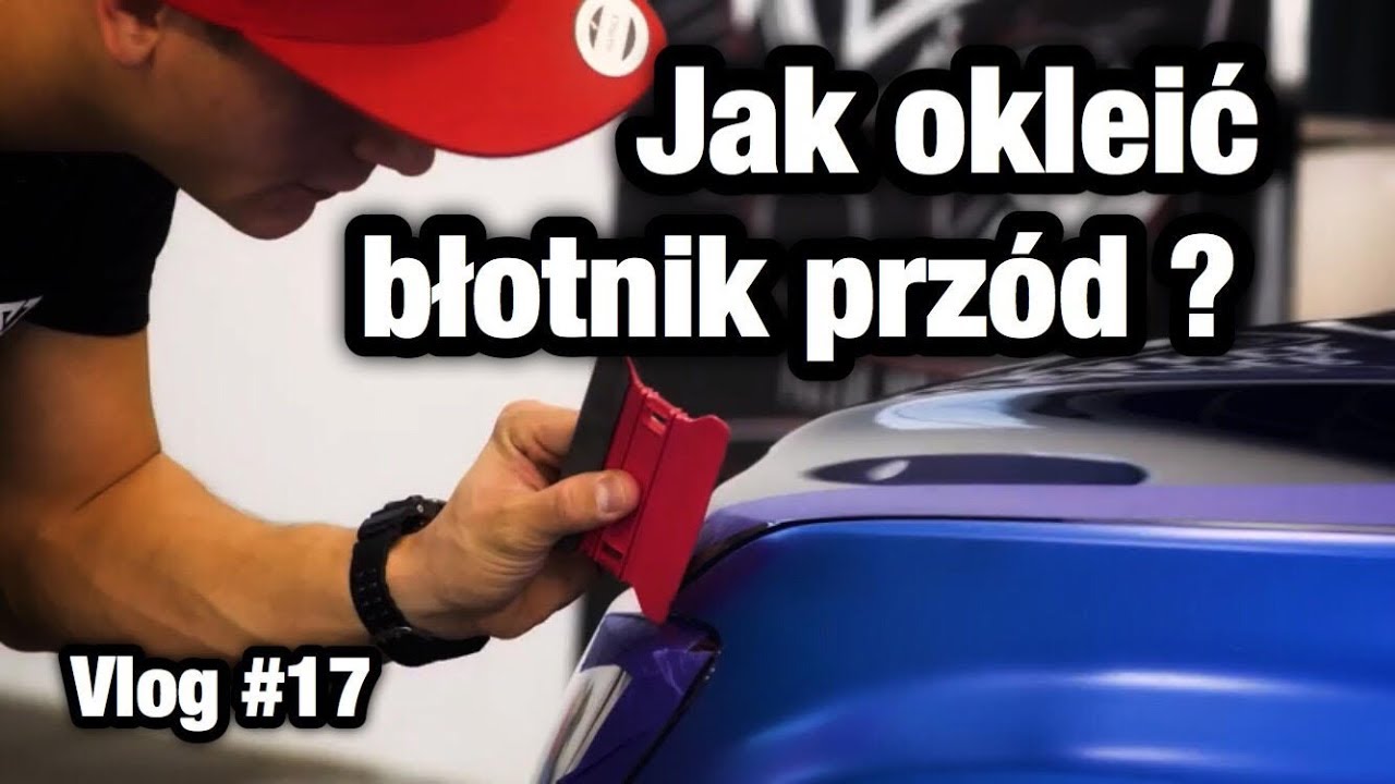 Jak okleić przedni błotnik folią 3M 1080 - Vlog #17