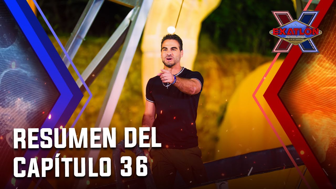 Resumen Del Cap&iacute;tulo 36 I Exatl&oacute;n EEUU #10 Arena de Campeones