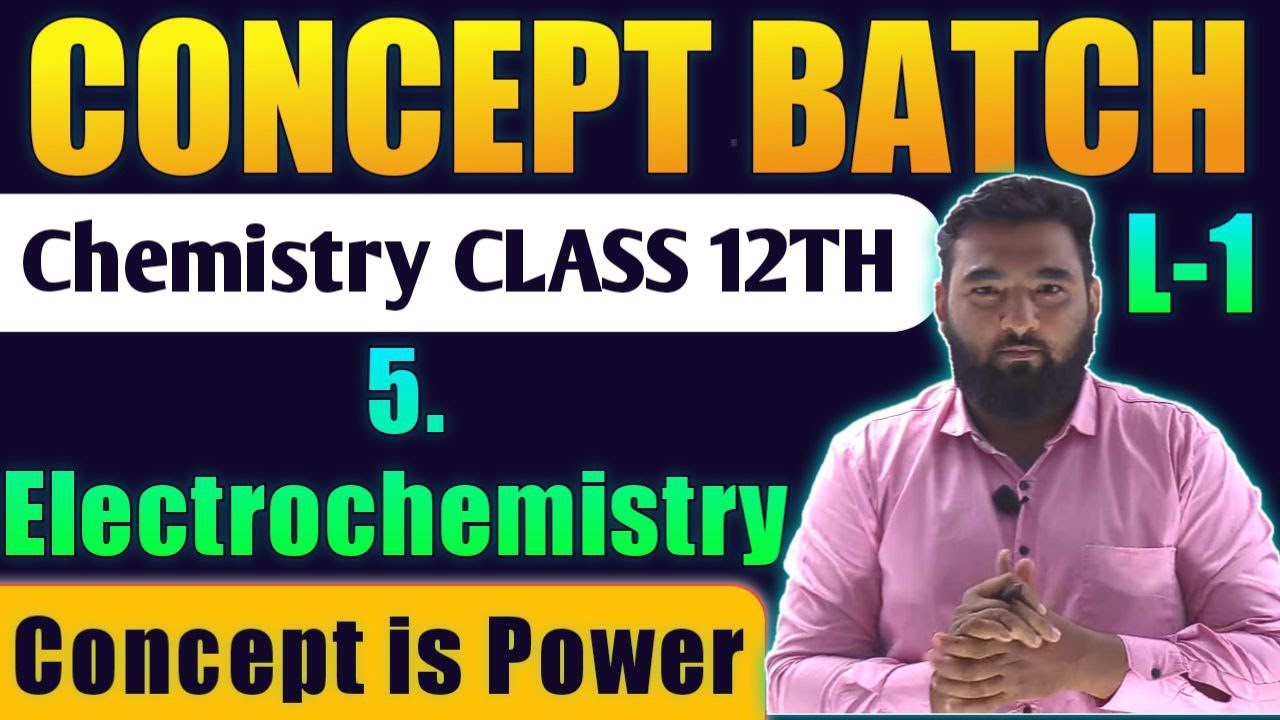 Lecture -1 Ch-5 Electrochemistry Chemistry Class 12th chemistry By New Indian era #Conceptbatch #nie