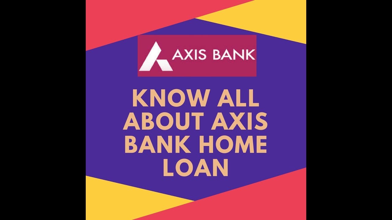 Axis Bank Home Loans | Call | Axis bank EMI, Interest rates, Eligibility