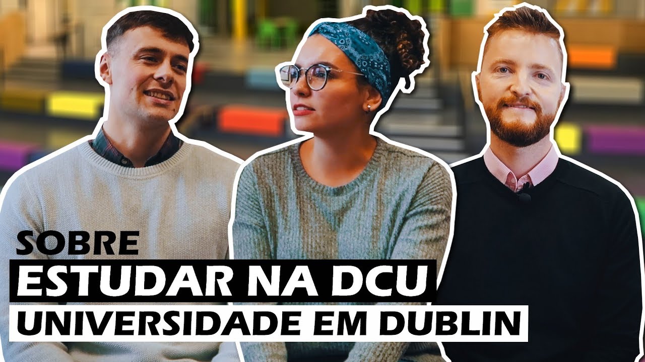 COMO É ESTUDAR EM UMA UNIVERSIDADE EM DUBLIN - DCU
