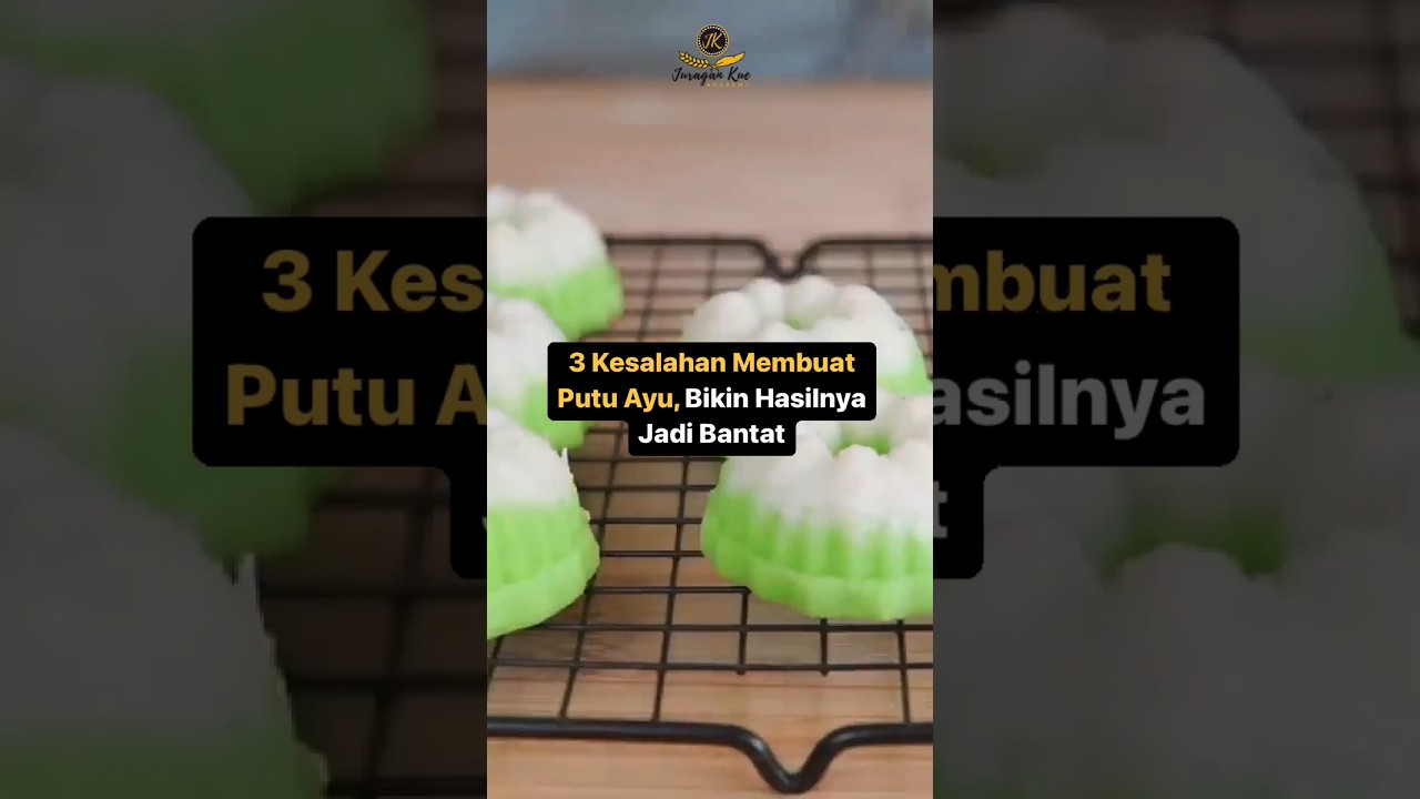 3 Kesalahan Membuat Putu Ayu yang Bikin Hasilnya Jadi Bantat #juragankueacademy