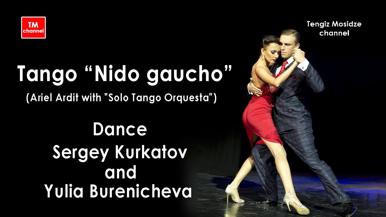 Tango “Nido gaucho”. Sergey Kurkatov and Yulia Burenicheva with Ariel Ardit & 