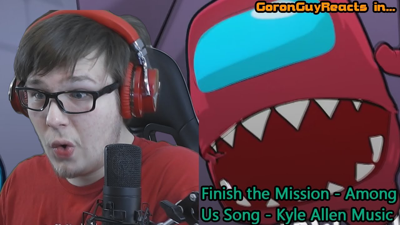 (IMPOSTER ON THE RUN!) Finish the Mission - Among Us Song - Kyle Allen Music - GoronGuyReacts