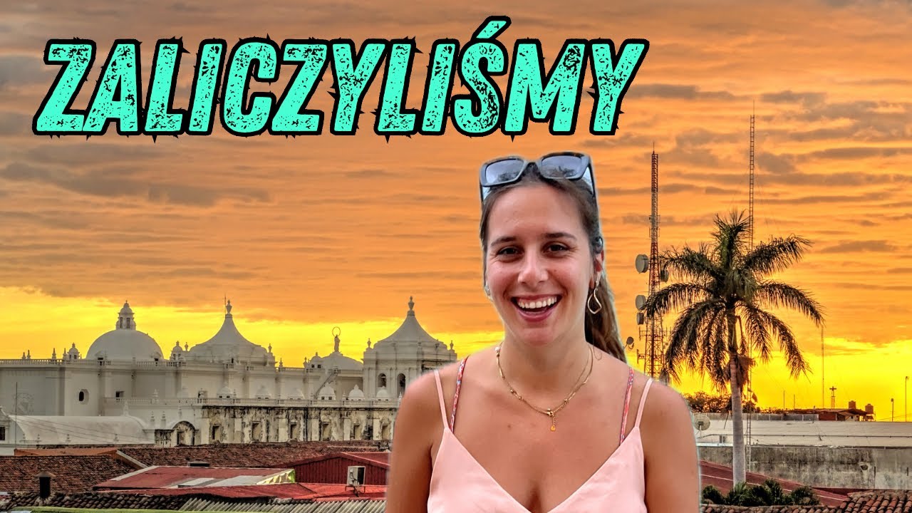 #295 | León: Zwiedzamy Katedrę i Wyruszamy do Somoto! | NIKARAGUA |