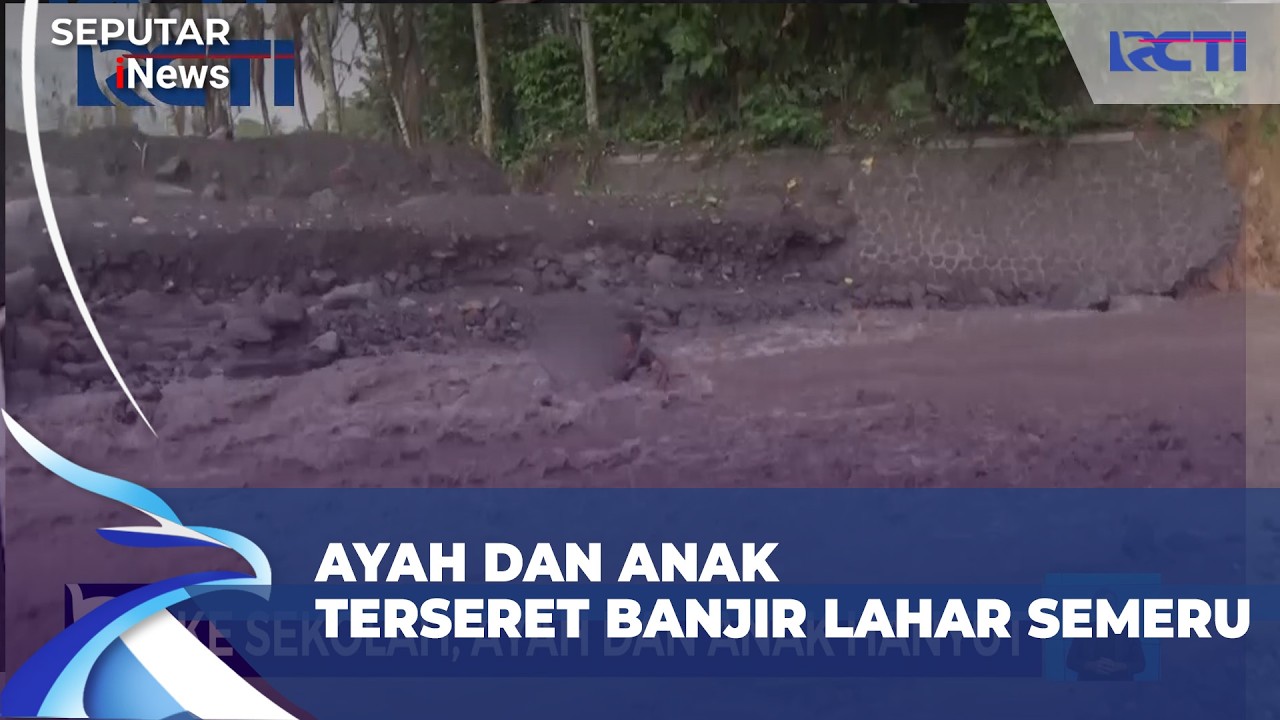 Ayah dan Siswi SD Terseret Banjir Lahar Semeru Saat Seberangi Sungai |FULL SIS (24/02)