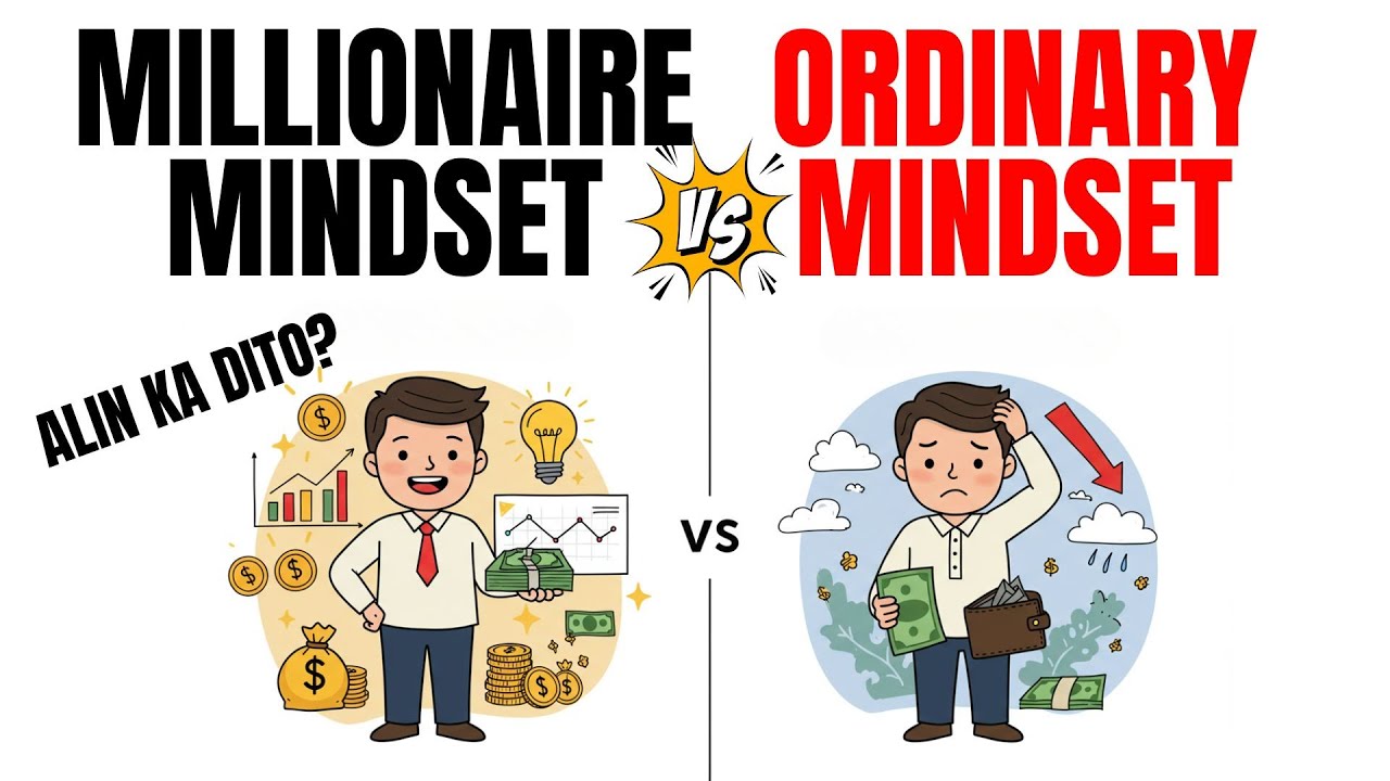 Millionaire Mindset vs. Ordinary Mindset (Tagalog Explained)