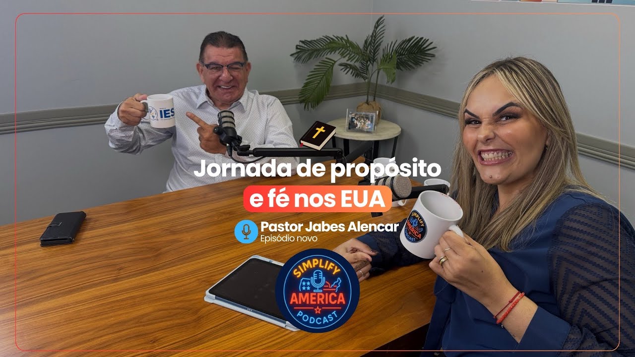 Fé, Propósito e Adaptação nos EUA | Simplify America Podcast com Pr. Jabes Alencar 🎙️