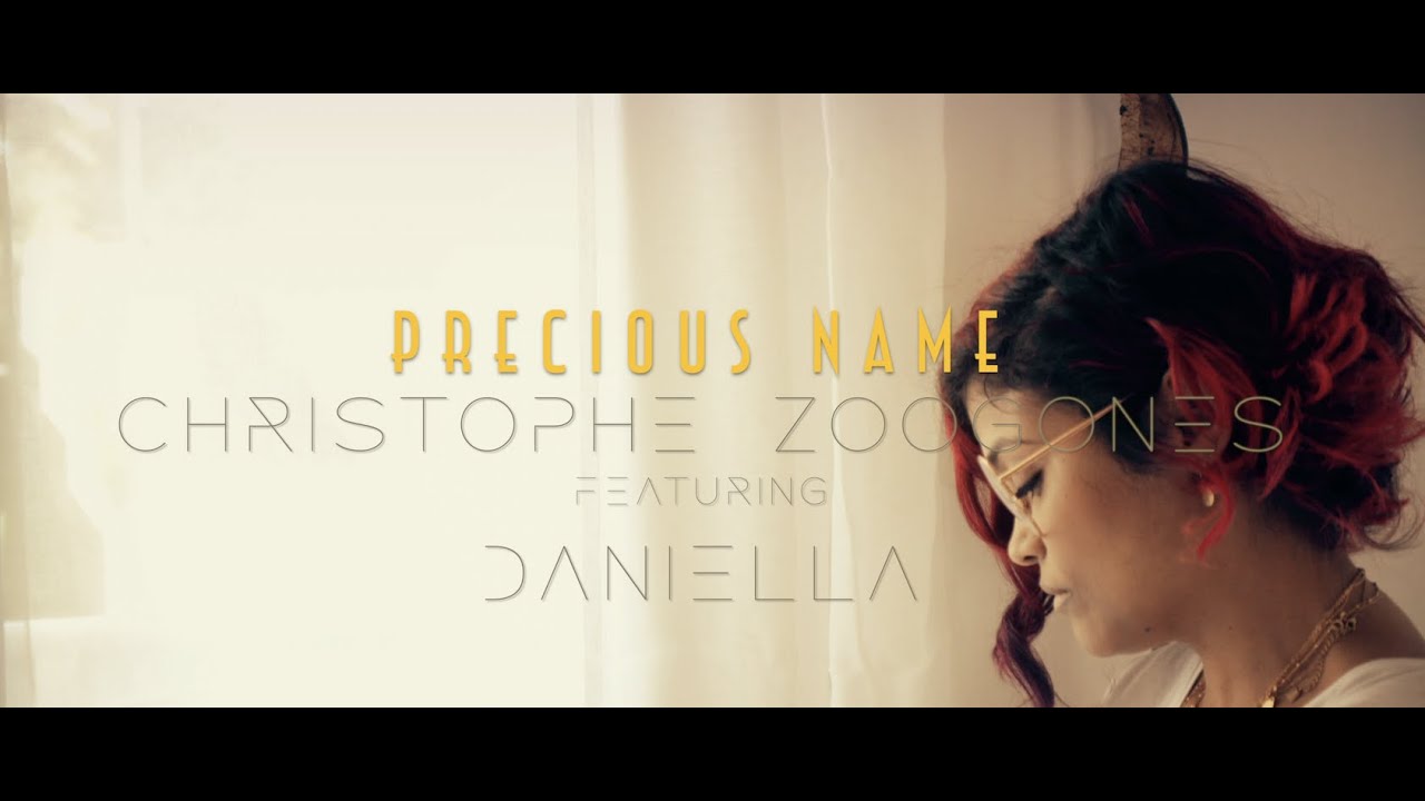 PRECIOUS NAME - CHRISTOPHE ZOOGONES feat. DANIELLA - HADRIEN FERAUD - JERRY LEONIDE - YOANN SCHMIDT