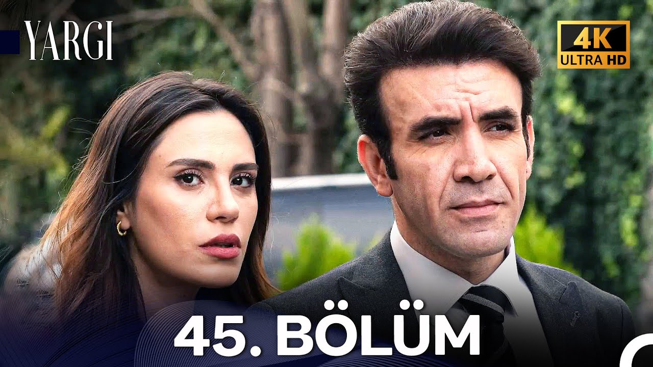 Yargı 45. Bölüm (4K)