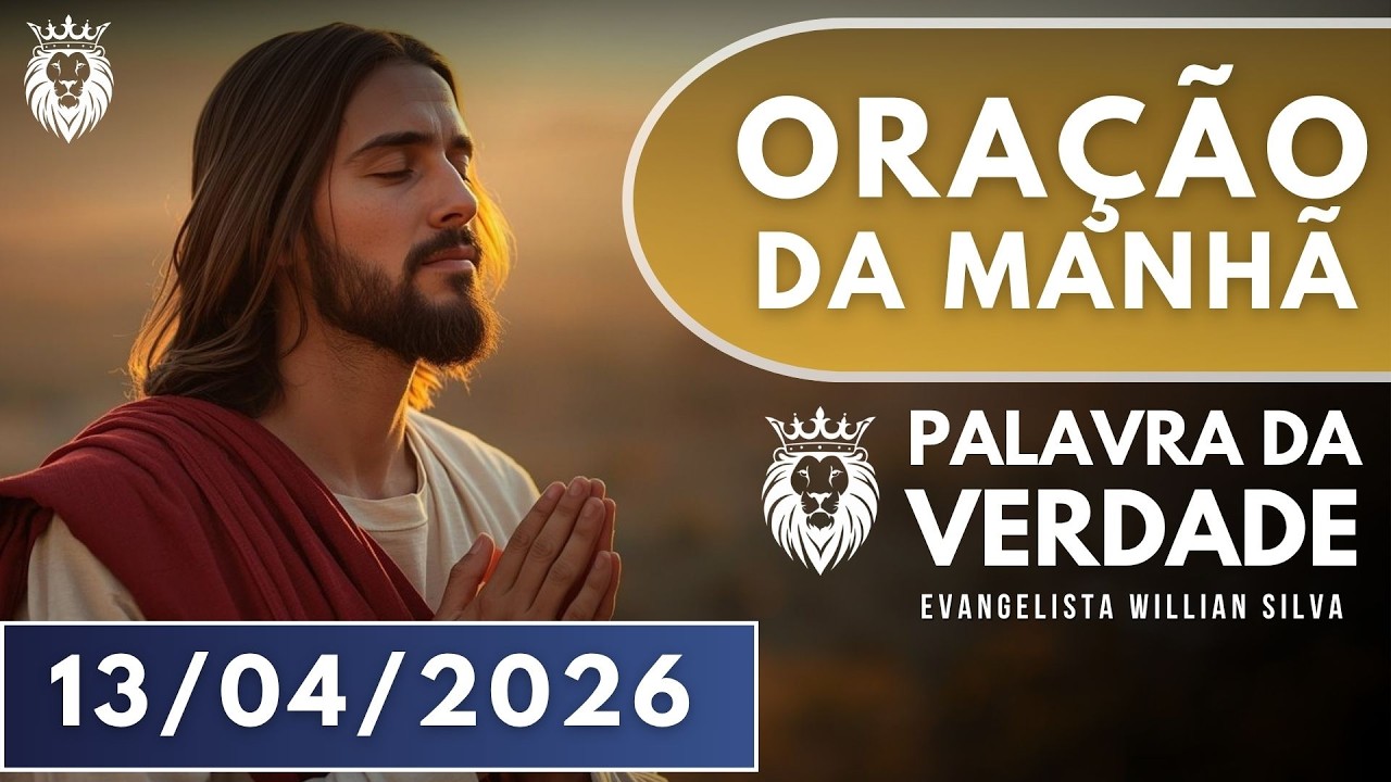 ORA&Ccedil;&Atilde;O DA MANH&Atilde; DE HOJE 13/04 - Segunda de Gratid&atilde;o - Ora&ccedil;&atilde;o Para Fazer ao Acordar e Agradecer