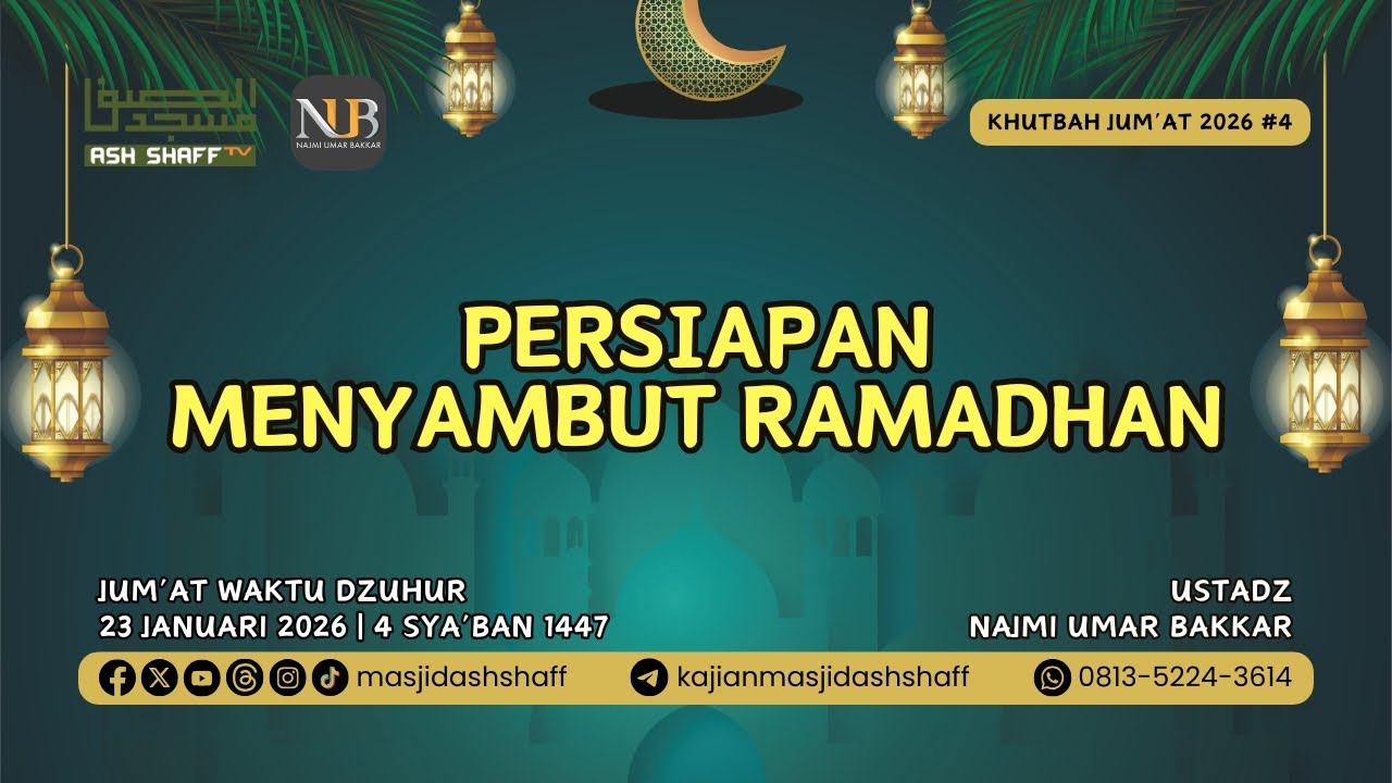 Khutbah Jum'at 2026: 4. Persiapan Menyambut Ramadhan | Ustadz Najmi Umar Bakkar