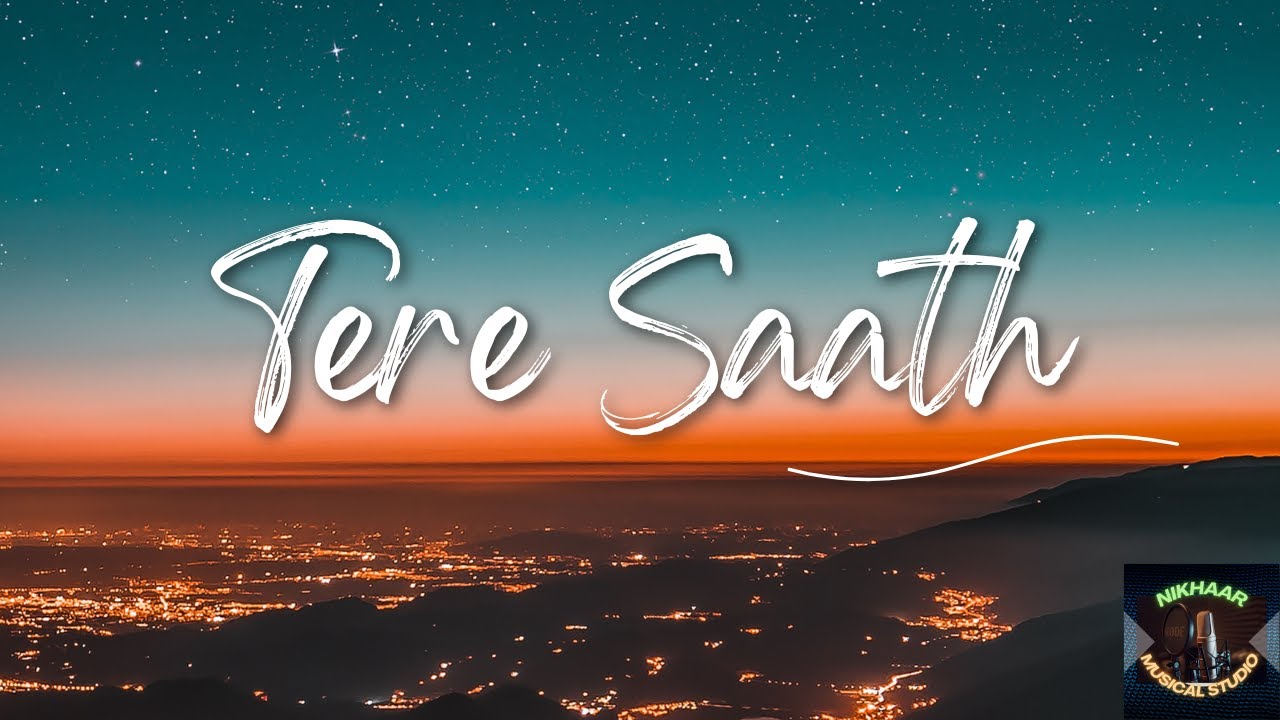 Tere Saath 💖 Romantic Hindi Love Song | Original 2025 | Nikhaar Musical Studio