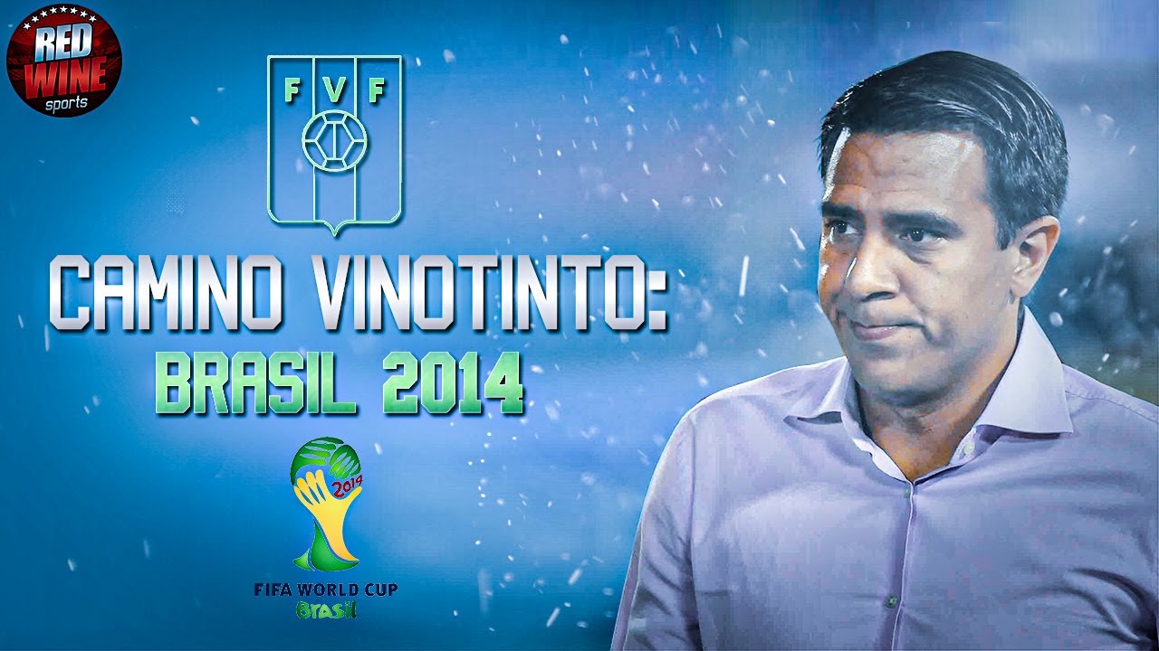 Camino Vinotinto: Eliminatorias rumbo a la Copa del Mundo Brasil 2014