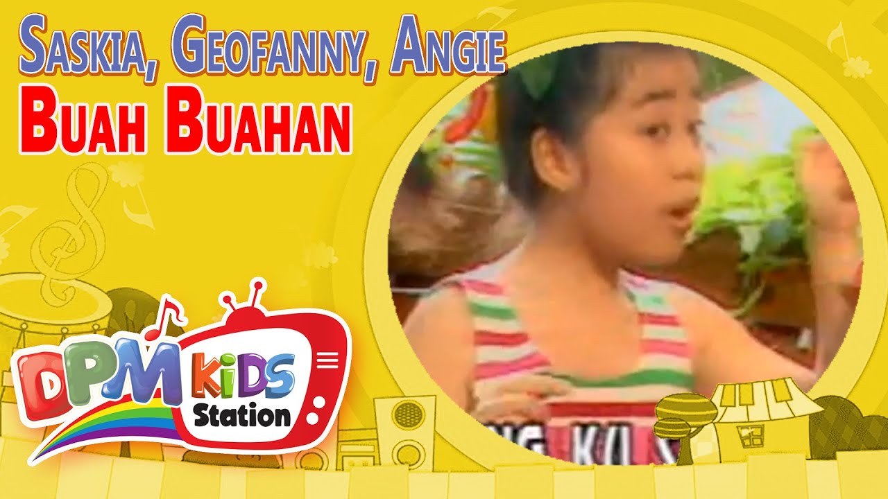 Saskia, Geofanny, Angie - Buah Buahan (Original Kids Video)