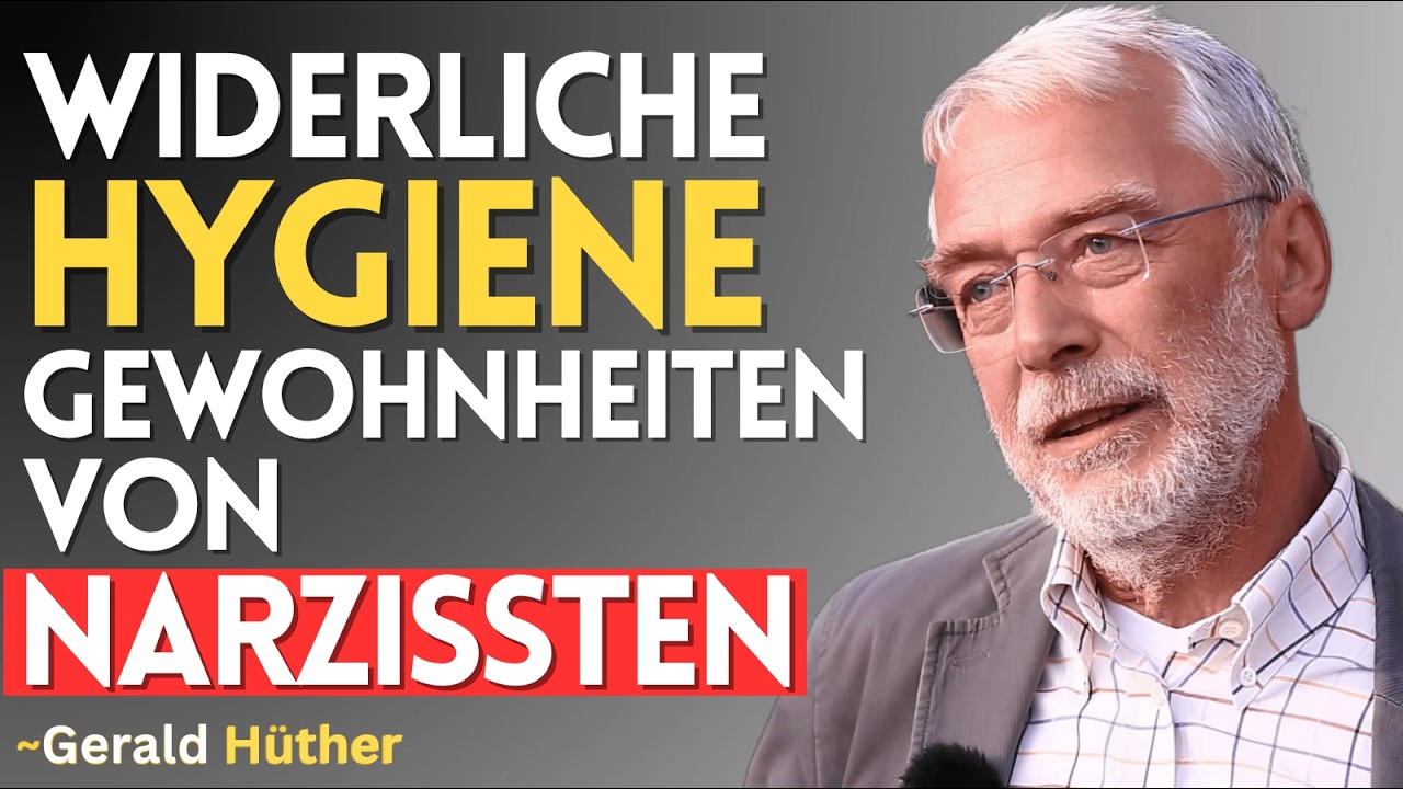 Die widerlichsten Hygiene-Gewohnheiten eines Narzissten | Gerald Hüther