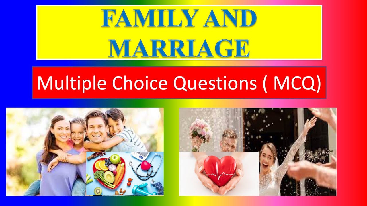 FAMILY AND MARRIAGE - - MCQ and Answer -  For Applied Sociology for Nurses - 1st Sem  BSC(N)
