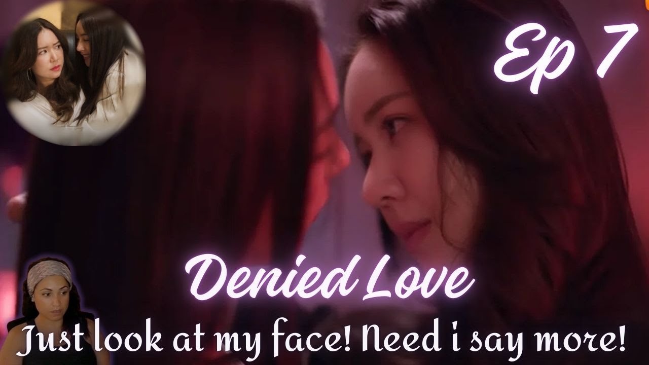 OMG! Rin did it ya’ll! PS- Don’t watch at work |Denied Love| รินไม่มีวันรัก | Episode 7| Reaction