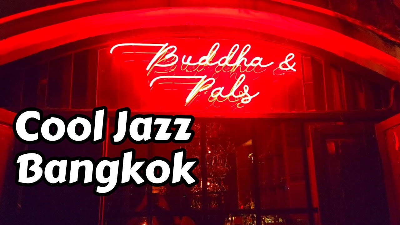 A Cool Jazz Bar In Bangkok.  Buddha & Pals