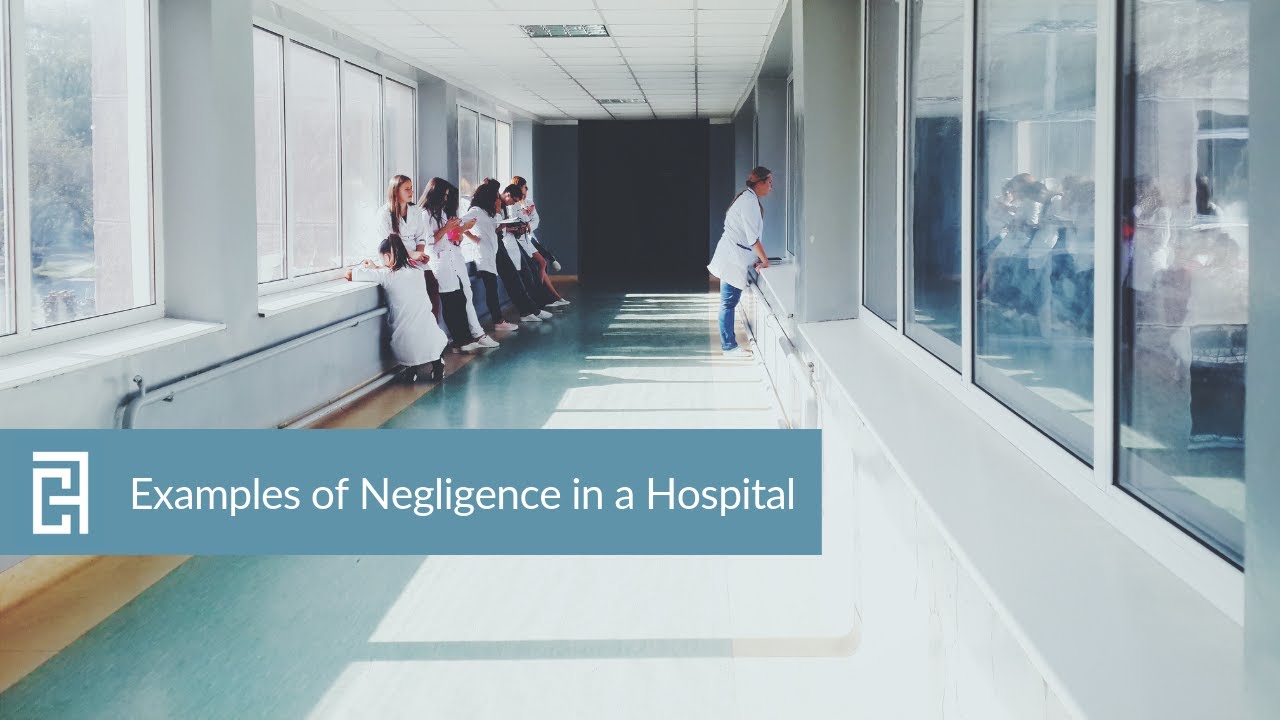 Examples of Negligence in a Hospital