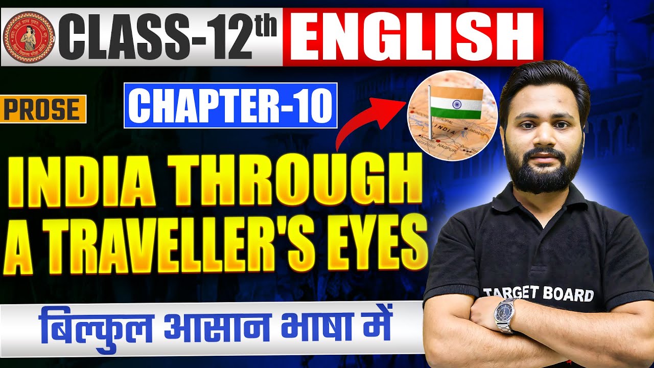 English Class 12th Prose Chapter 10 Bihar Board | India Through A Traveller's Eyes | 12 th English