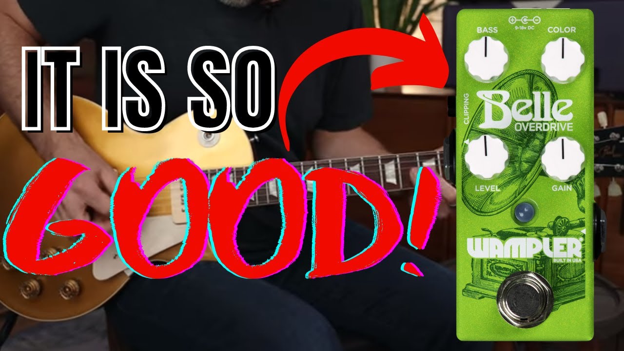 Wampler Belle Transparent Overdrive Review. The Best Transparent Drive I Have Played in a While