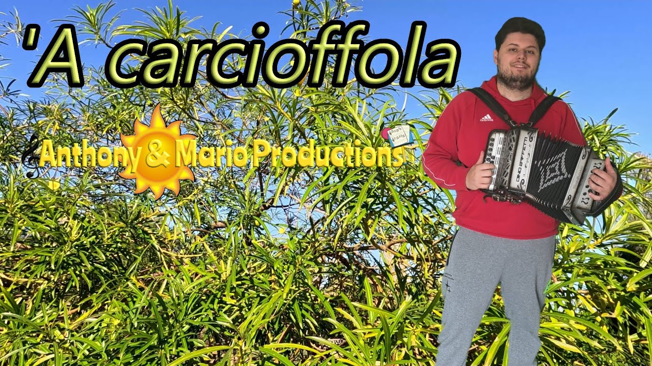 'A carcioffola - Anthony e Mario Productions