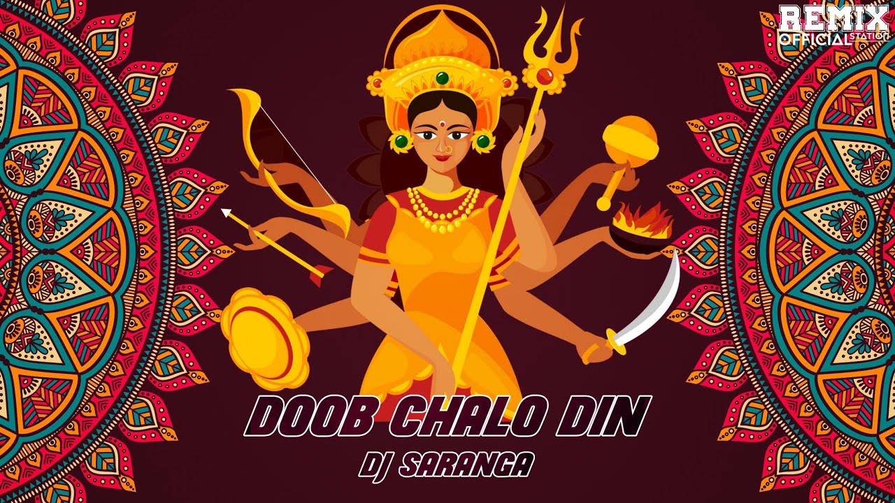 NEW 2022 NAVRATRI SPECIAL | DOOB CHALO DIN (REMIX) DJ SARANGA | REMIX STATION OFFICIAL