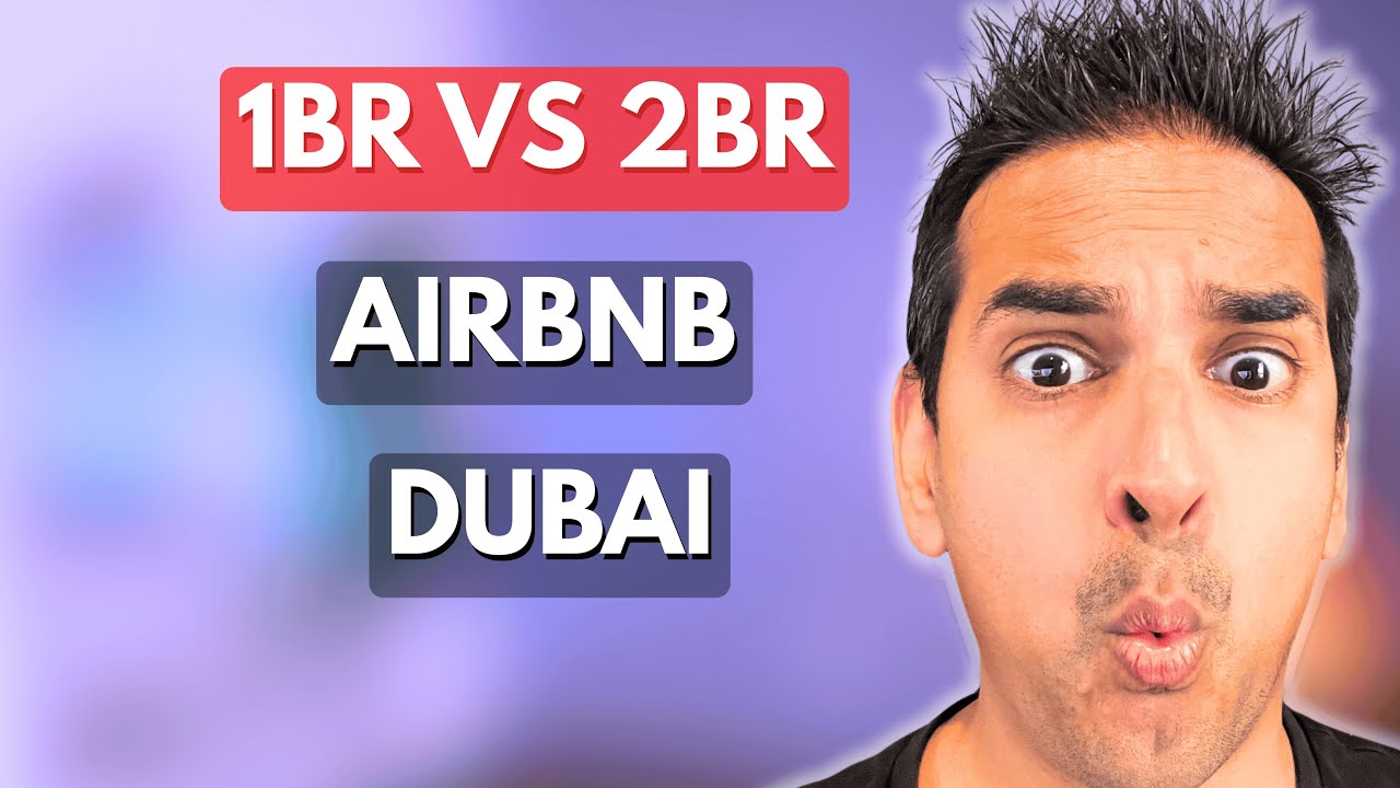 Dubai Airbnb: 2BR vs 1BR &ndash; Which Makes More Money?