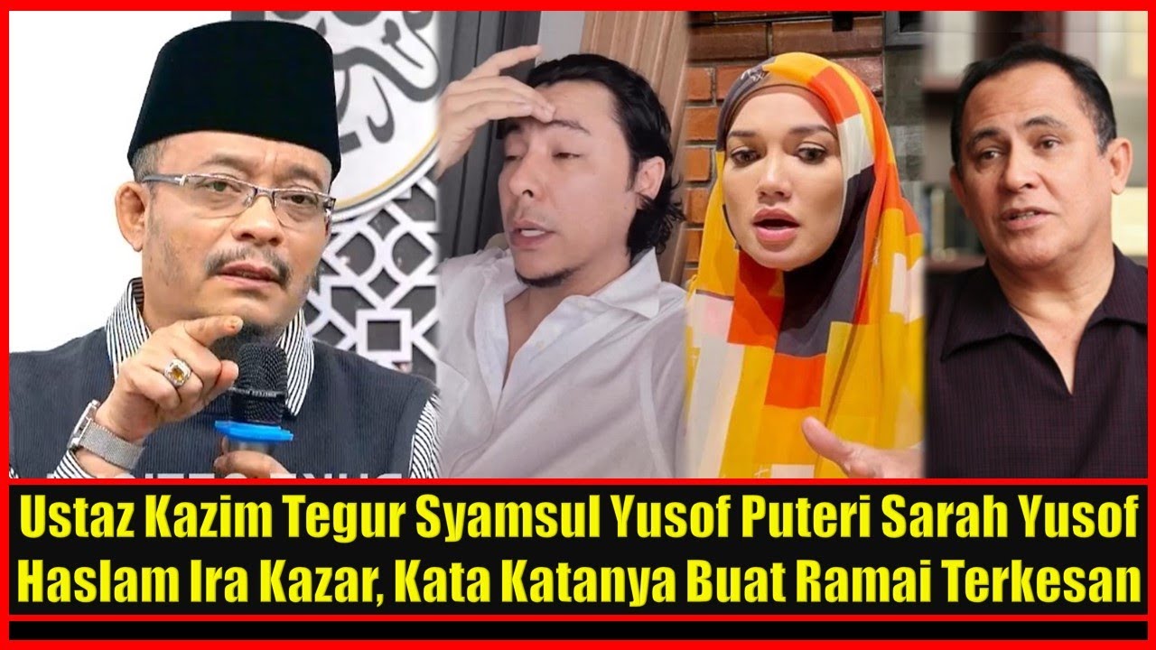 Ustaz Kazim Elias Tegur Syamsul Yusof Puteri Sarah Yusof Haslam Ira Kazar, Kahwin, Ini Kata Katanya