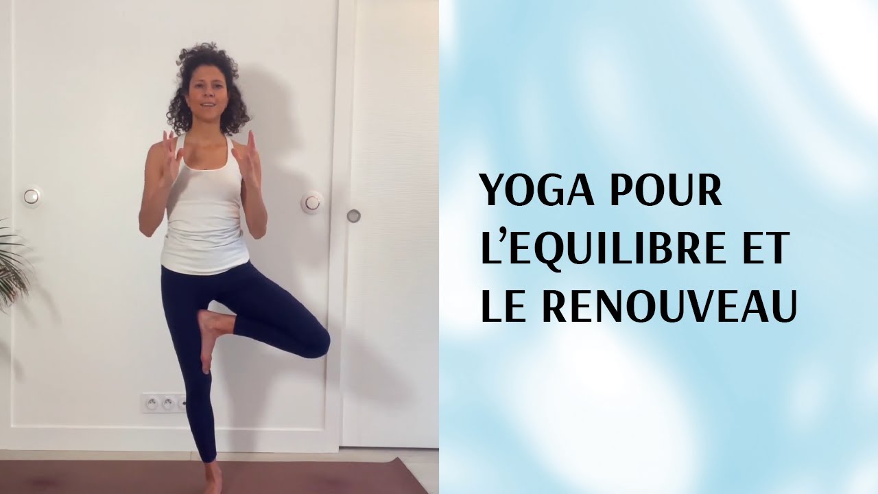 Yoga : séance pour l'équilibre et le renouveau - Dr Pierre Ricaud