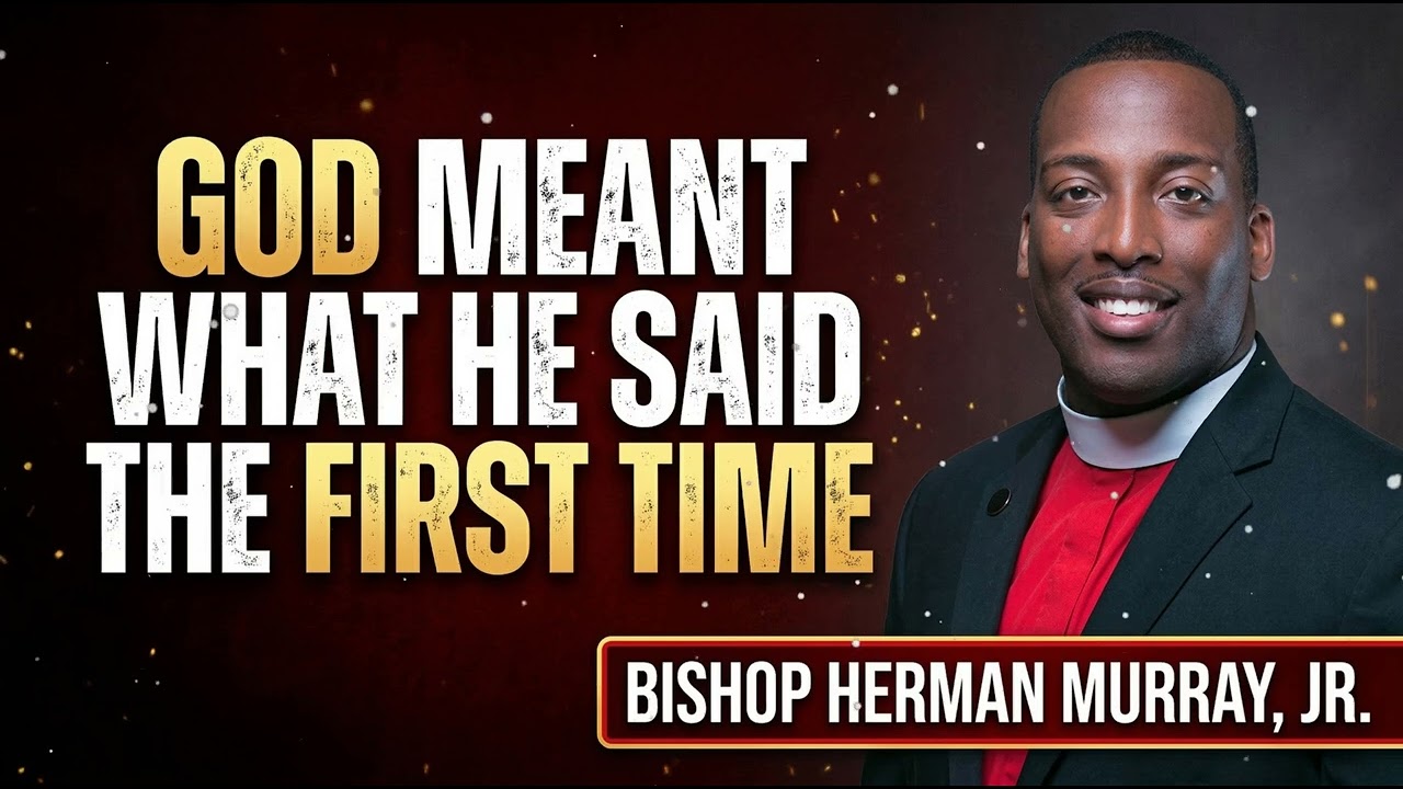 God Meant What He Said: Trusting His Word the First Time