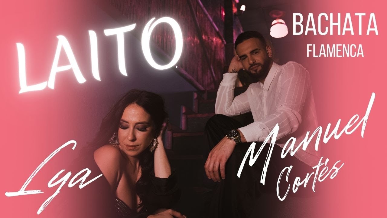 LAITO- BACHATA- LYA Y MANUEL CORT&Eacute;S
