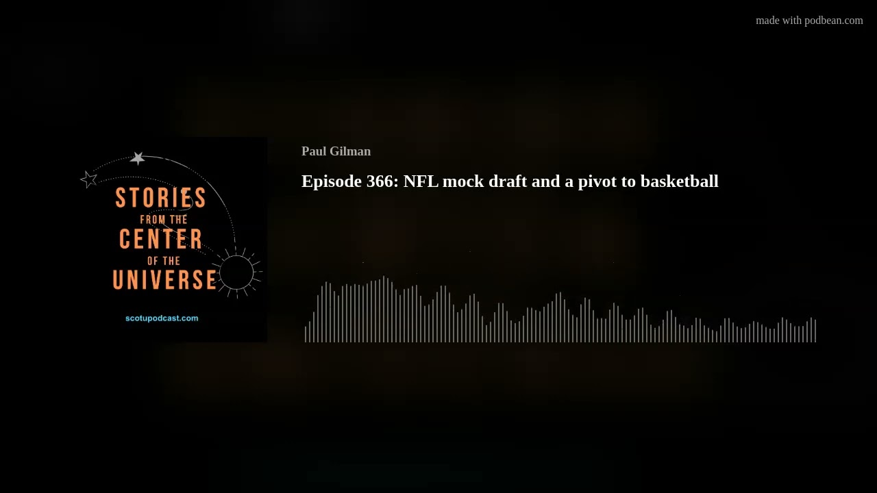 Episode 366: NFL mock draft and a pivot to basketball