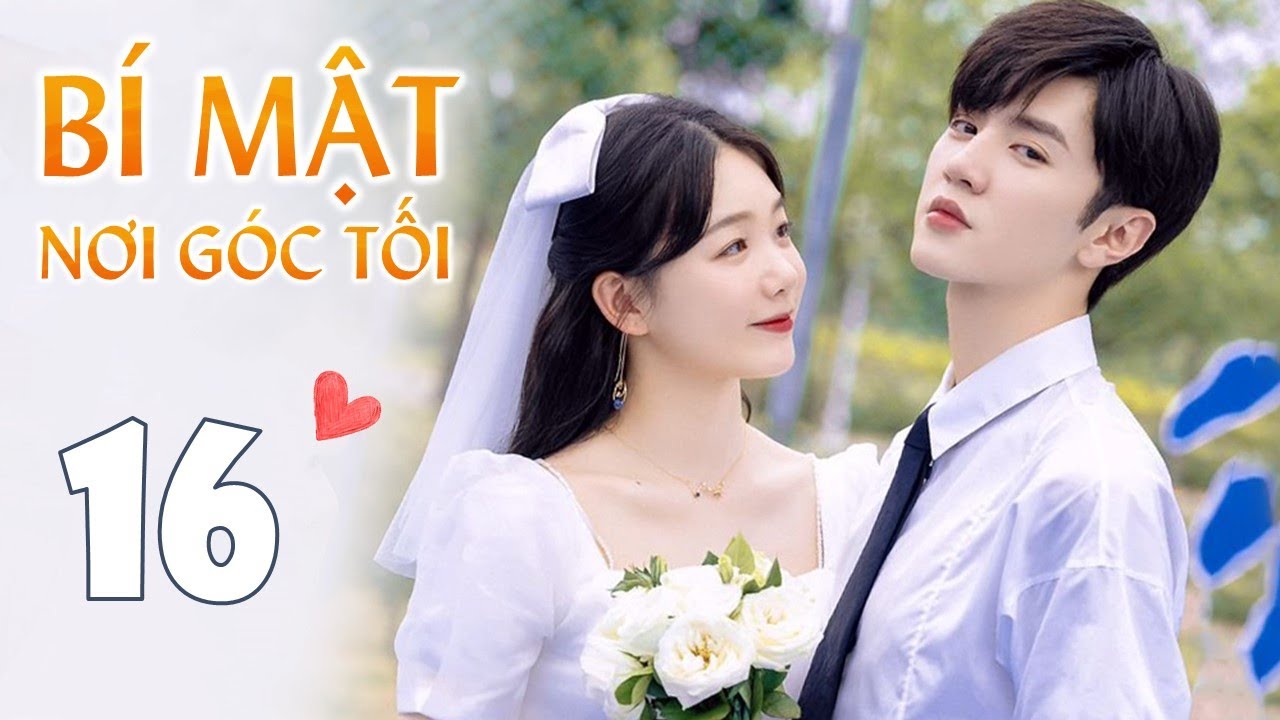 BÍ MẬT NƠI GÓC TỐI - Tập 16 | Phim Ngôn Tình Thanh Xuân Ngọt Ngào Siêu Hấp Dẫn | MangoTV Vietnam