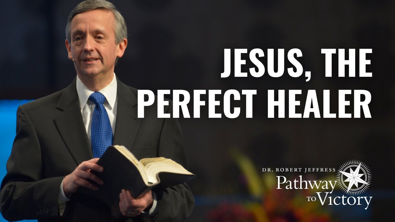 Jesus, the Perfect Healer | Pathway To Victory with Dr. Robert Jeffress