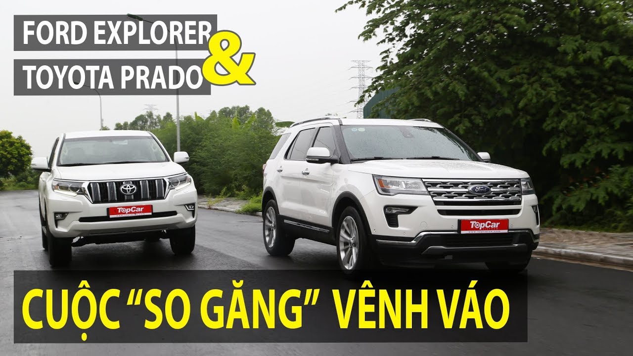 So sánh Ford Explorer & Toyota Prado - cuộc 