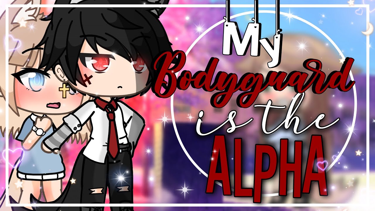 ✨My bodyguard is the alpha!?✨|| GLMM || Gachalife mini movie ||