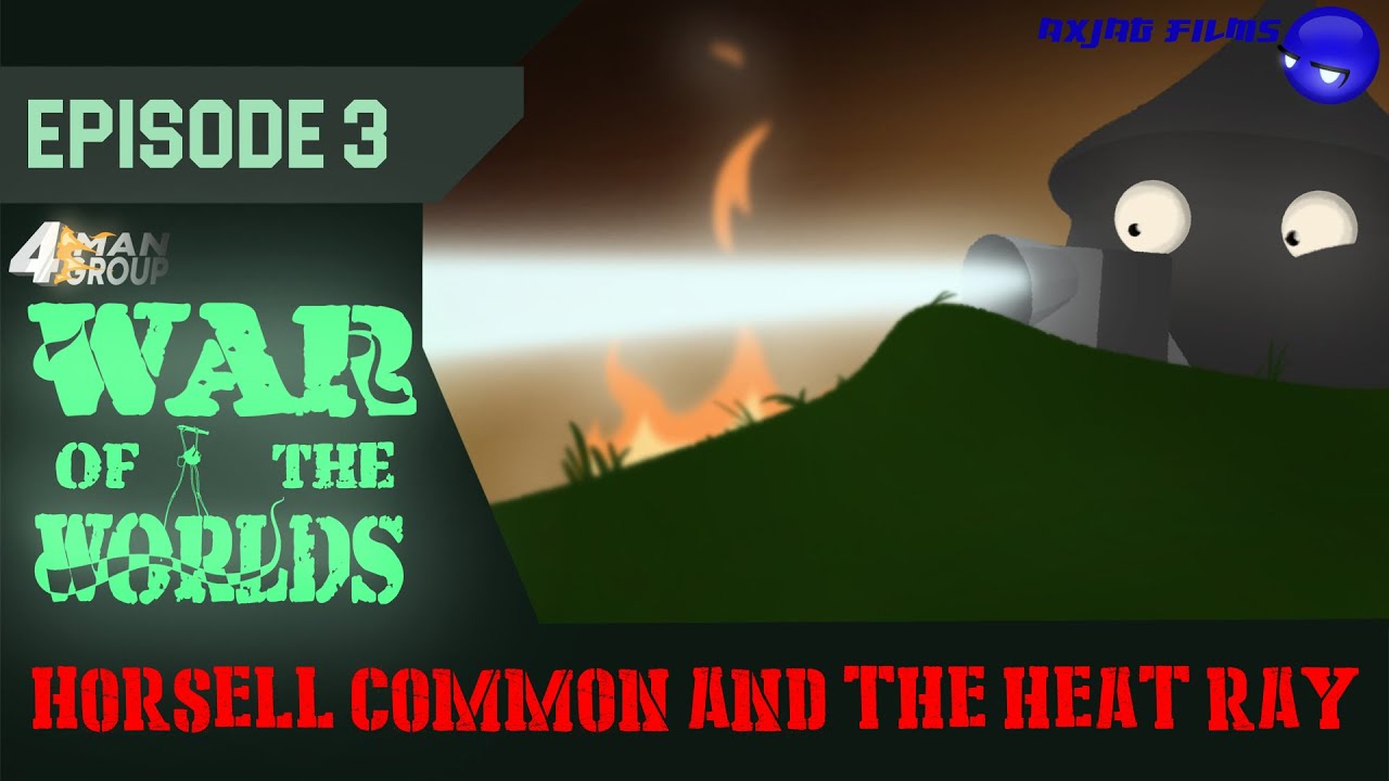 War Of The Worlds (4 Man Group): Ep 3. “Horsell Common and the Heat Ray” || Stick Nodes
