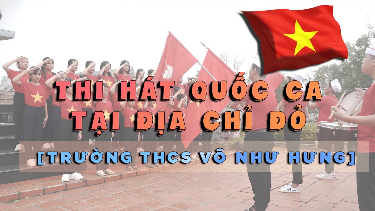 Thi hát quốc ca tại địa chỉ đỏ - Trường THCS Võ Như Hưng, Điện Bàn, Quảng Nam