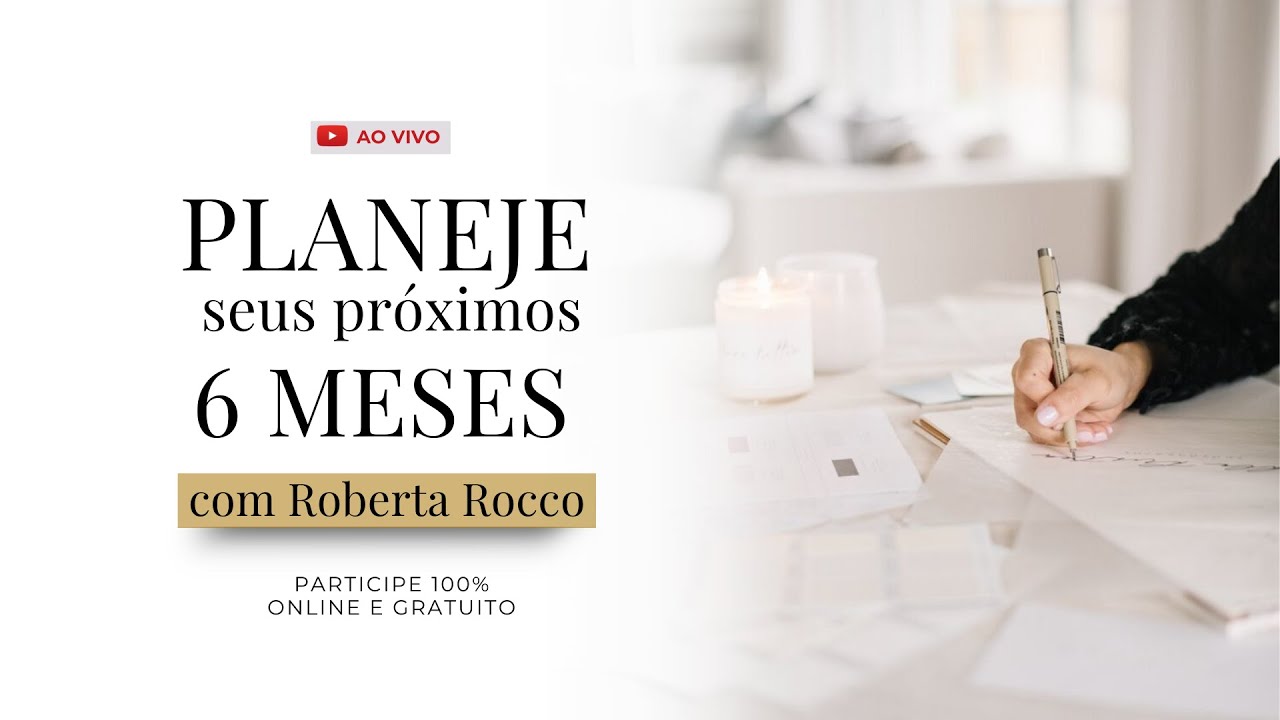 #1 | 7Live | Planeje seus próximos 6 meses com Roberta Rocco.