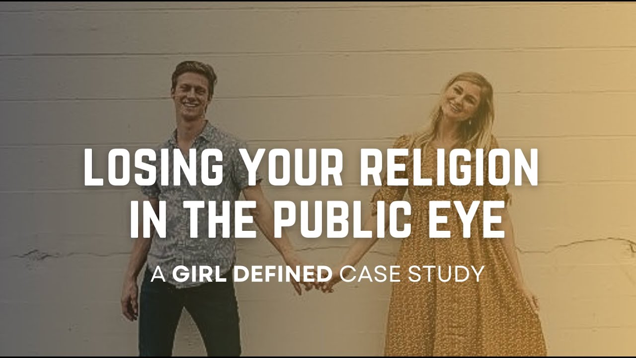 Losing Your Religion in the Public Eye: A GIRL DEFINED Case Study