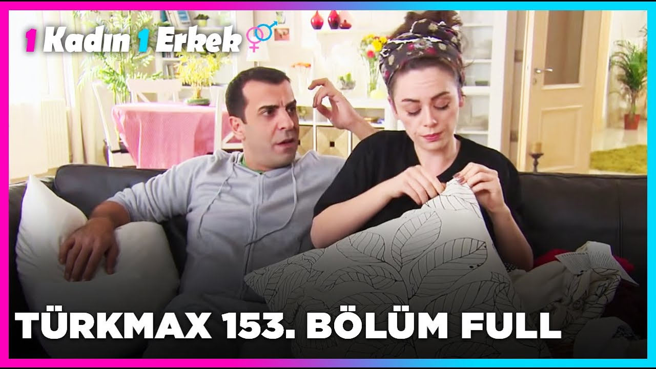 1 Kadın 1 Erkek || 153. B&ouml;l&uuml;m Full Turkmax